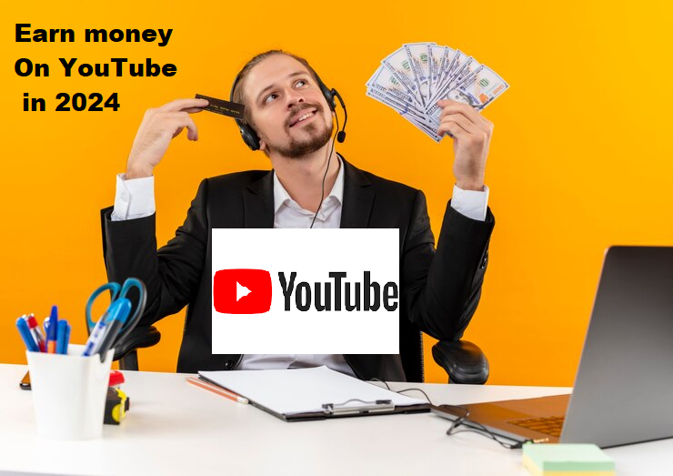 earn money on youtube in 2024